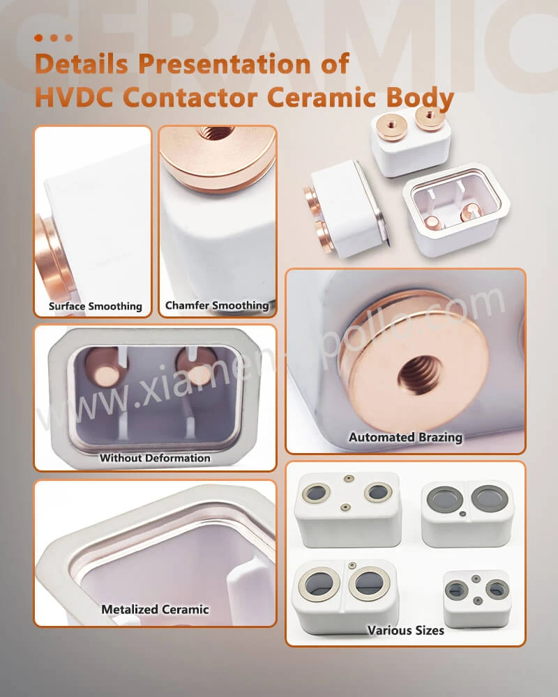 Details Presentation of HVDC Contactor ceramic metallization Details Presentation of HVDC Contactor ceramic metallization
